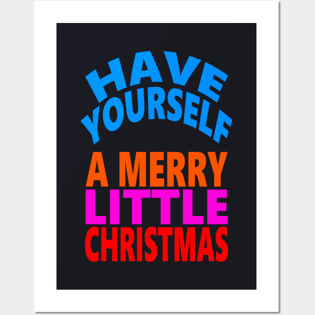 Have yourself a Merry little Christmas Wall Art by Evergreen Tee